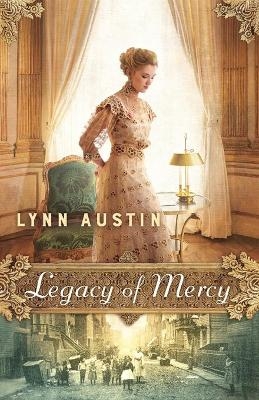 Legacy of Mercy - Lynn Austin