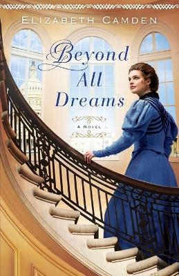 Beyond All Dreams - Elizabeth Camden