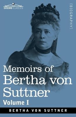 Memoirs of Bertha von Suttner - Bertha Von Suttner