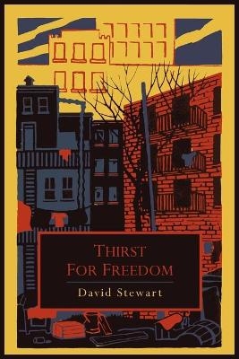 Thirst for Freedom - David A Stewart