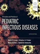 Principles and Practice of Pediatric Infectious Diseases - Long, Sarah S.; Prober, Charles G.; Fischer, Marc; Kimberlin, David