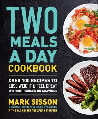 Two Meals a Day Cookbook - Mark Sisson