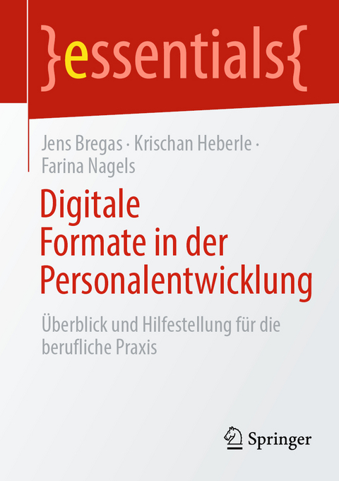 Digitale Formate in der Personalentwicklung - Jens Bregas, Krischan Heberle, Farina Nagels