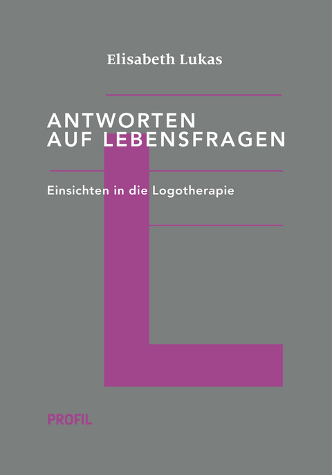 Antworten auf Lebensfragen - Elisabeth Lukas