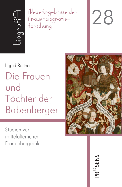 Die Frauen und Töchter der Babenberger - Ingrid Roitner