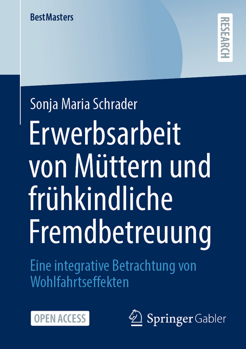 Erwerbsarbeit von Müttern und frühkindliche Fremdbetreuung - Sonja Maria Schrader