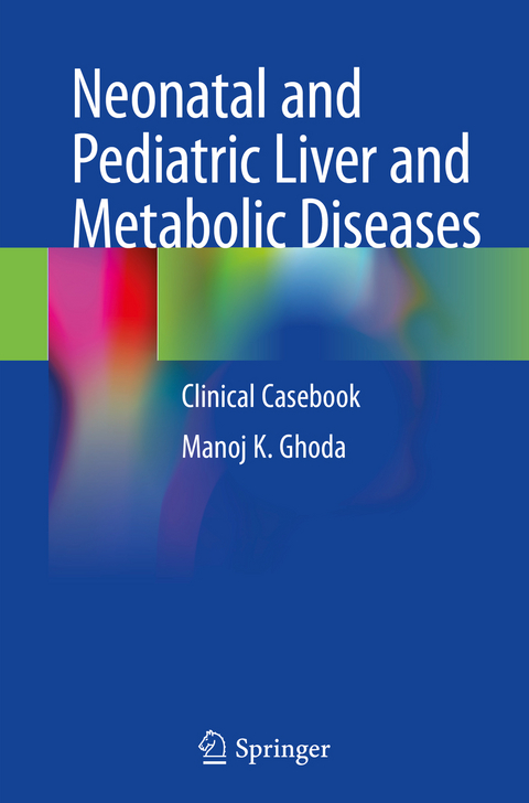 Neonatal and Pediatric Liver and Metabolic Diseases - Manoj K. Ghoda