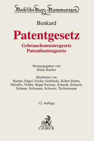 Patentgesetz, Gebrauchsmustergesetz, Patentkostengesetz - Georg Benkard; Klaus Bacher