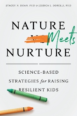 Nature Meets Nurture - Stacey N Doan, Jessica L. Borelli