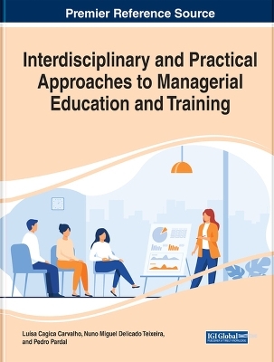 Interdisciplinary and Practical Approaches to Managerial Education and Training - 