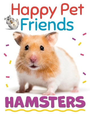 Happy Pet Friends: Hamsters - Izzi Howell