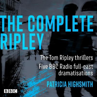 The Complete Ripley: The Tom Ripley thrillers - Patricia Highsmith