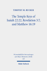 The Temple Keys of Isaiah 22:22, Revelation 3:7, and Matthew 16:19 - Timothy M. Rucker