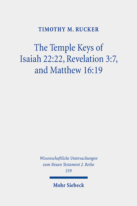 The Temple Keys of Isaiah 22:22, Revelation 3:7, and Matthew 16:19 - Timothy M. Rucker