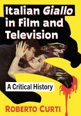 Italian Giallo in Film and Television - Roberto Curti