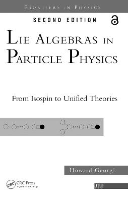 Lie Algebras In Particle Physics - Howard Georgi