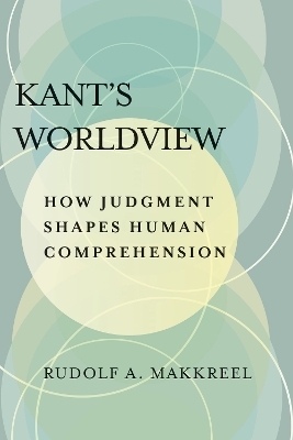 Kant's Worldview - Rudolf A. Makkreel