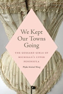 We Kept Our Towns Going - Phyllis Michael Wong