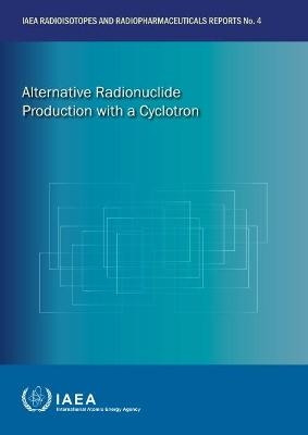Alternative Radionuclide Production with a Cyclotron -  Iaea