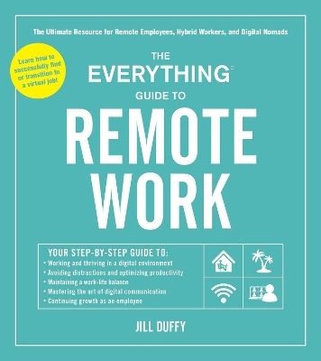 The Everything Guide to Remote Work - Jill Duffy