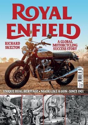 Royal Enfield - A global Motorcycling Success Story - Richard Skelton