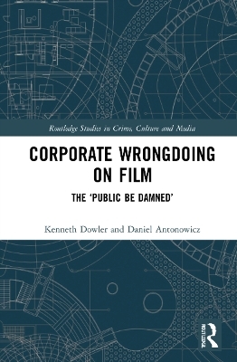 Corporate Wrongdoing on Film - Kenneth Dowler, Daniel Antonowicz