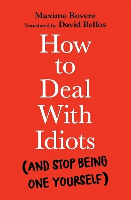 How to Deal With Idiots - Maxime Rovere