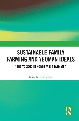Sustainable Family Farming and Yeoman Ideals - Rena R Henderson