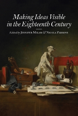 Making Ideas Visible in the Eighteenth Century - 