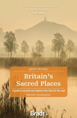 Britain's Sacred Places (Slow Travel) - Martin Symington