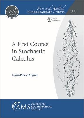 A First Course in Stochastic Calculus - Louis-Pierre Arguin