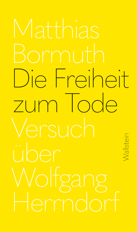 Die Freiheit zum Tode - Matthias Bormuth