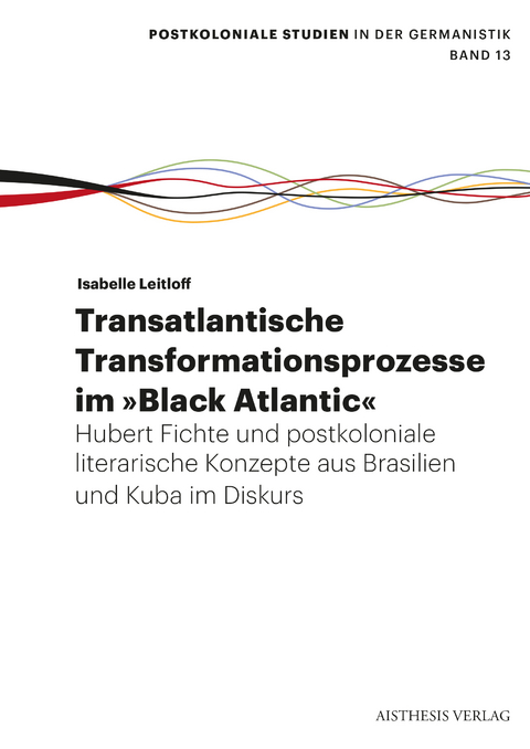 Transatlantische Transformationsprozesse im Black Atlantic - Isabelle Leitloff