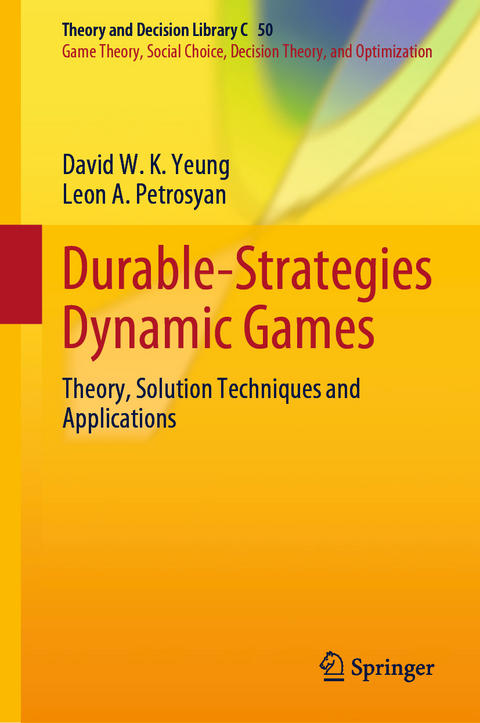 Durable-Strategies Dynamic Games - David W. K. Yeung, Leon A. Petrosyan