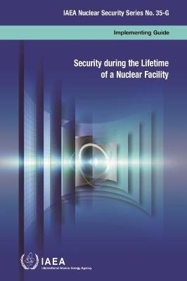 Security During the Lifetime of a Nuclear Facility (French Edition) -  Iaea