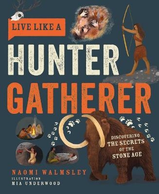 Live Like a Hunter Gatherer - Naomi Walmsley