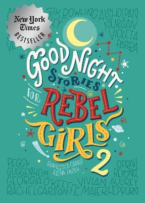 Good Night Stories for Rebel Girls 2 - Elena Favilli, Francesca Cavallo,  Rebel Girls