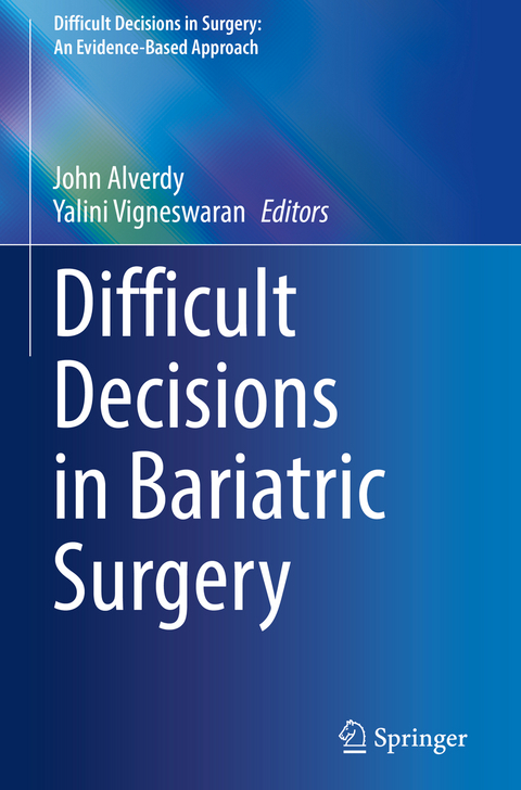 Difficult Decisions in Bariatric Surgery - 