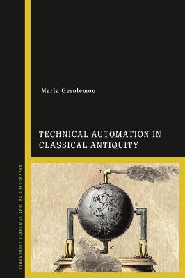 Technical Automation in Classical Antiquity - Dr Maria Gerolemou