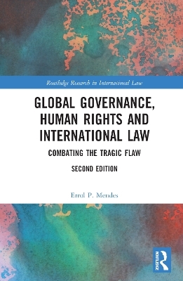 Global Governance, Human Rights and International Law - Errol P. Mendes