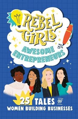 Rebel Girls Awesome Entrepreneurs: 25 Tales of Women Building Businesses -  Rebel Girls, Sandra Oh Lin