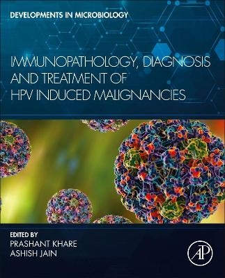 Immunopathology, Diagnosis and Treatment of HPV induced Malignancies - 