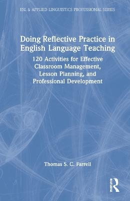 Doing Reflective Practice in English Language Teaching - Thomas S. C. Farrell