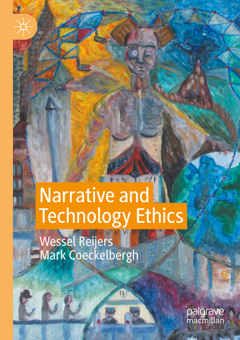 Narrative and Technology Ethics - Wessel Reijers, Mark Coeckelbergh