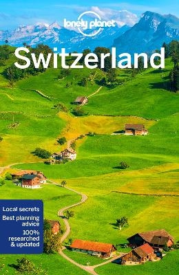 Lonely Planet Switzerland -  Lonely Planet, Gregor Clark, Craig McLachlan, Benedict Walker, Kerry Walker