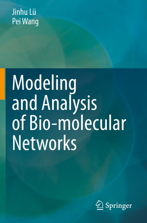 Modeling and Analysis of Bio-molecular Networks - Jinhu Lü, Pei Wang