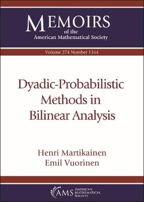 Dyadic-Probabilistic Methods in Bilinear Analysis - Henri Martikainen, Emil Vuorinen