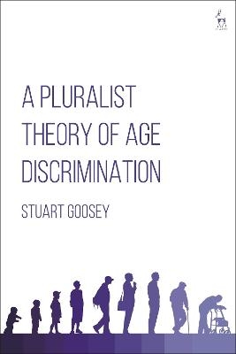 A Pluralist Theory of Age Discrimination - Dr Stuart Goosey