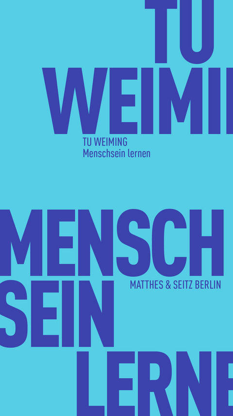 Menschsein lernen - Weiming Tu