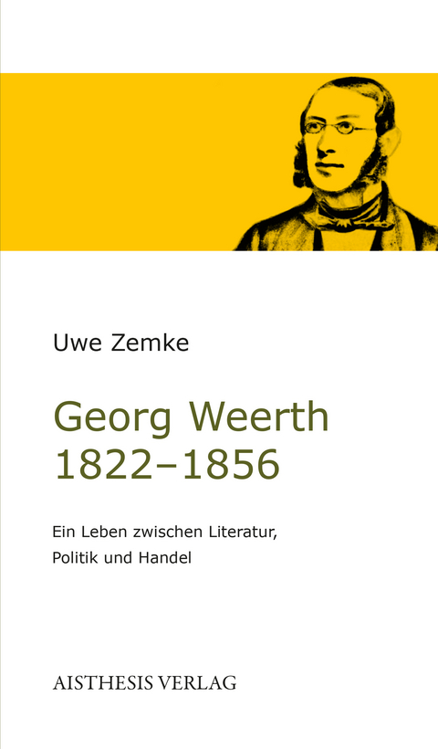 Georg Weerth 1822-1856 - Uwe Zemke